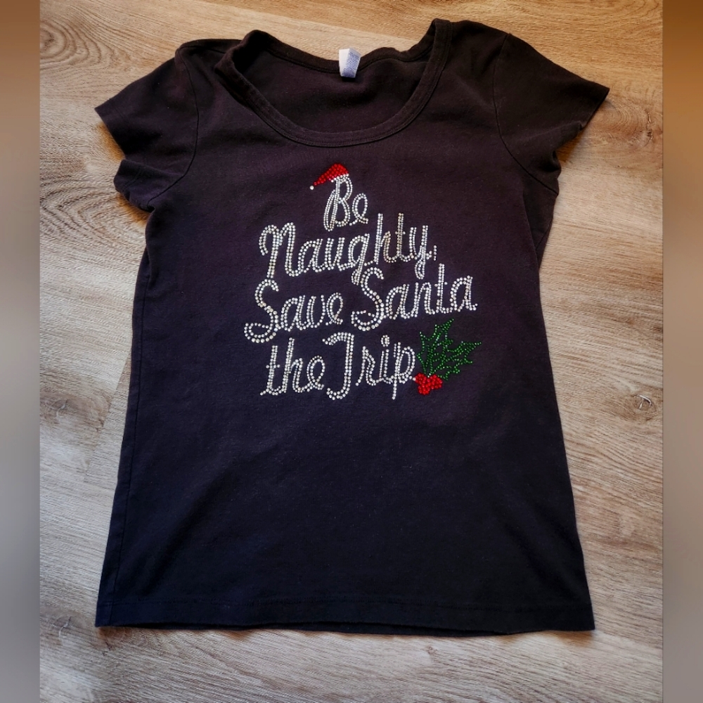 Be naughty‎ save Santa the trip - women's t shirt size XL